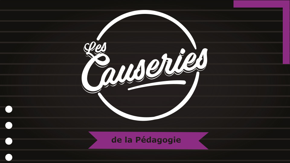 Les Causeries de la Pédagogie